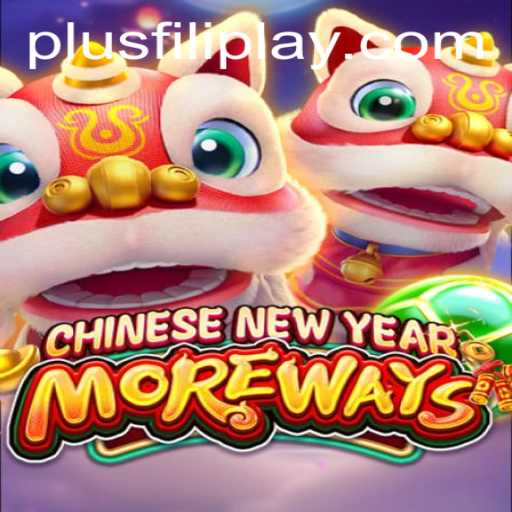 Discover the Exciting World of CHINESENEWYEARMOREWAYS with filiplay